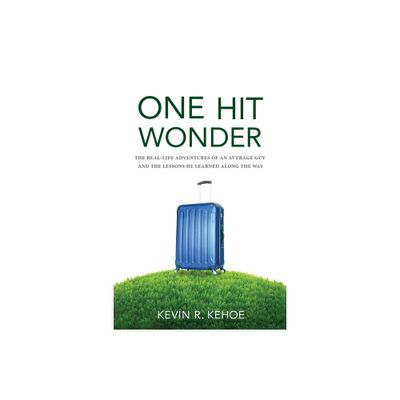 One Hit Wonder - by Kevin R Kehoe (Paperback)