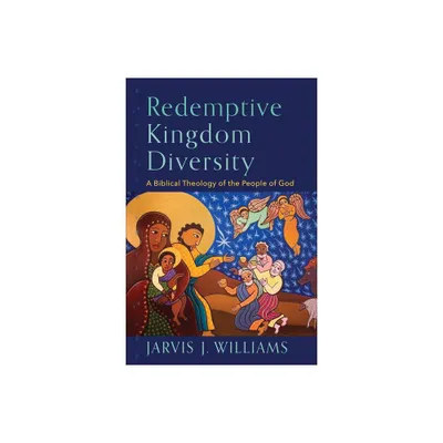 Redemptive Kingdom Diversity - by Jarvis J Williams (Paperback)