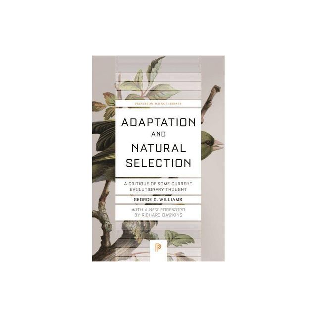 Adaptation and Natural Selection - (Princeton Science Library) by George Christopher Williams (Paperback)