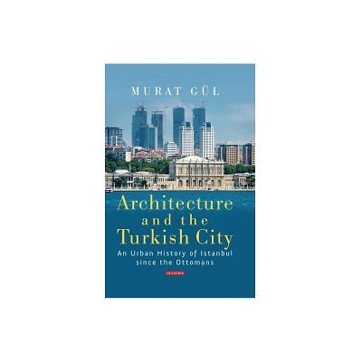 Architecture and the Turkish City - by Murat Gl (Paperback)