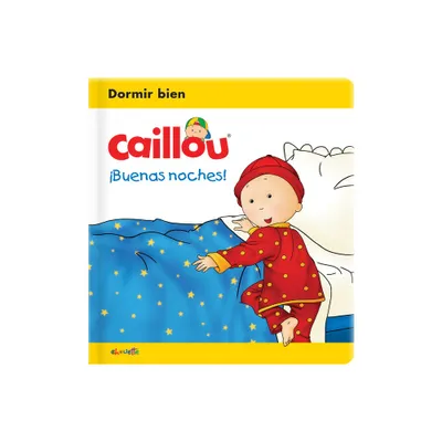 Caillou: Buenas Noches! - (Caillous Essentials) (Board Book)