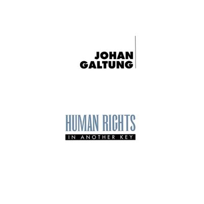 Human Rights in Another Key - by Johan Galtung (Paperback)