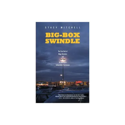 Big-Box Swindle - by Stacy Mitchell (Paperback)