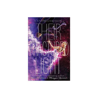 Their Fractured Light - (The Starbound Trilogy) by Amie Kaufman & Meagan Spooner (Paperback)