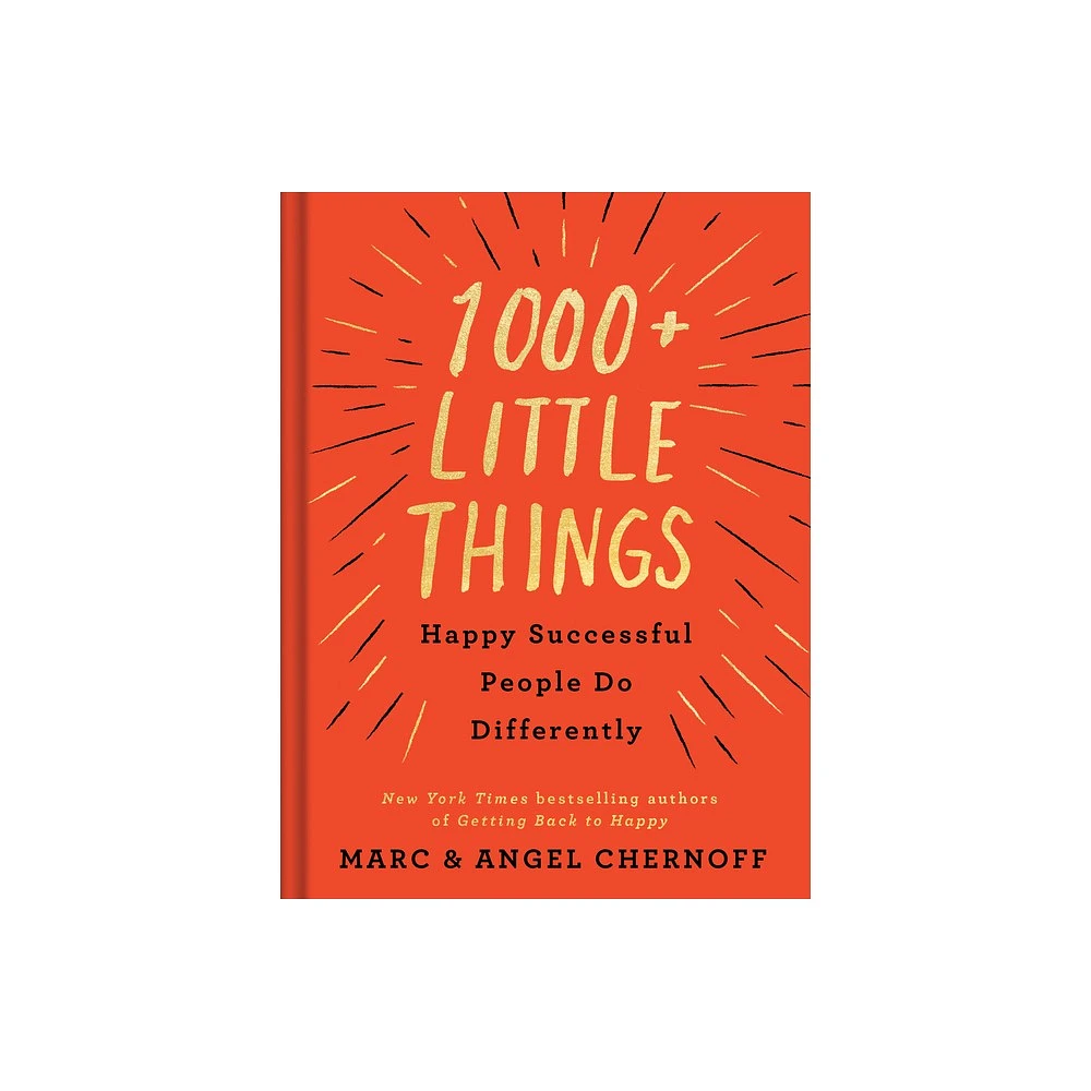 Tarcherperigee 1000+ Little Things Happy Successful People Do Differently -  by Marc Chernoff & Angel Chernoff (Hardcover) | The Market Place