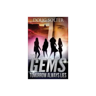 Tomorrow Always Lies - (Gems Spy Thriller) by Doug Solter (Paperback)