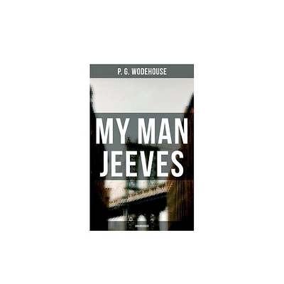 My Man Jeeves (Unabridged) - by P G Wodehouse (Paperback)