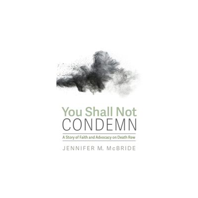 You Shall Not Condemn - by Jennifer M McBride (Paperback)