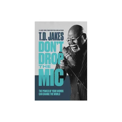 Dont Drop the MIC - by T D Jakes (Paperback)