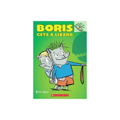 Boris Gets a Lizard: A Branches Book (Boris #2) - by Andrew Joyner (Paperback)