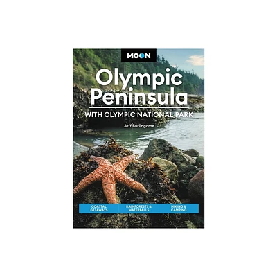 Moon Olympic Peninsula: With Olympic National Park - (Travel Guide) 5th Edition by Jeff Burlingame & Moon Travel Guides (Paperback)