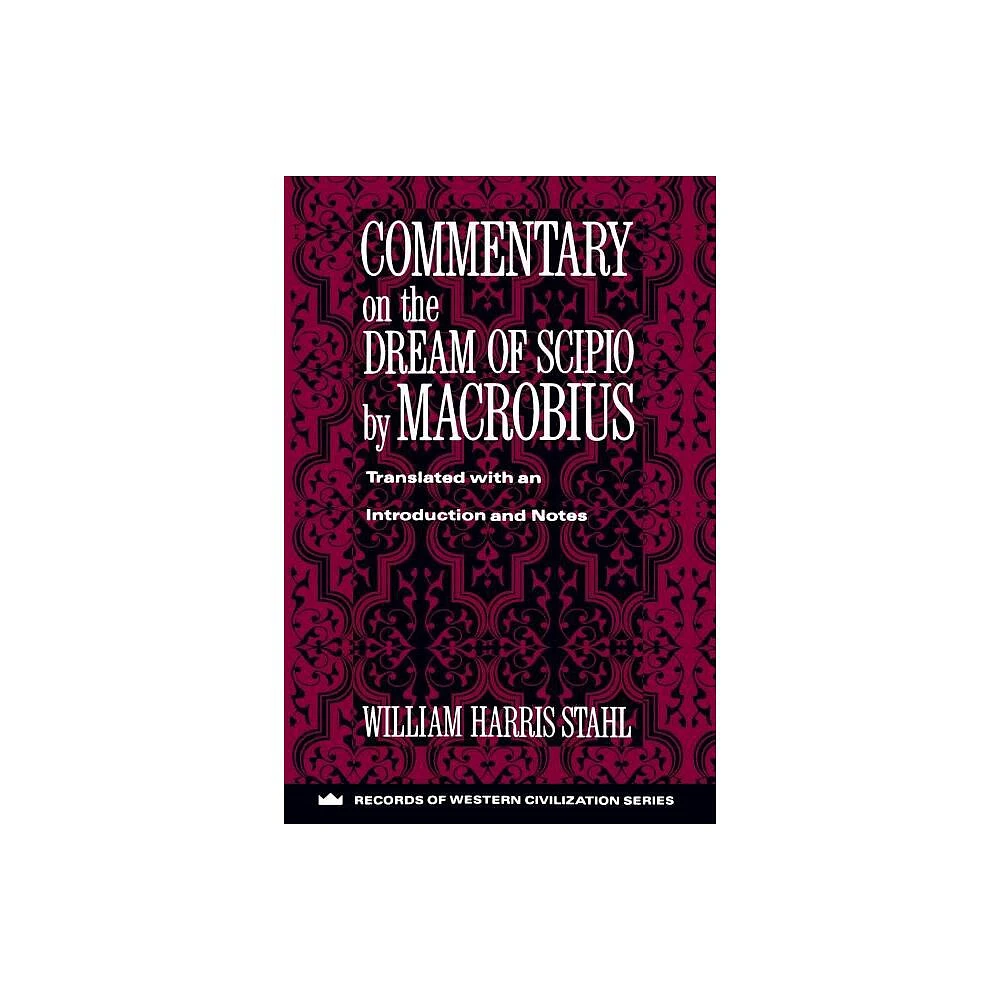 Commentary on the Dream of Scipio - (Records of Western Civilization (Paperback)) by Macrobius (Paperback)
