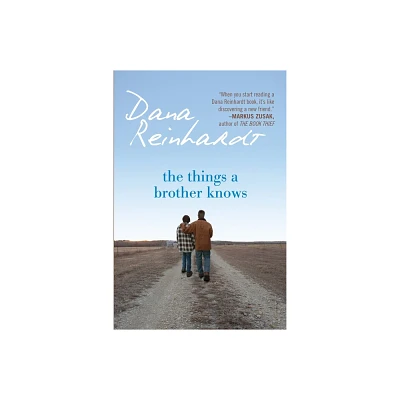 The Things a Brother Knows - by Dana Reinhardt (Paperback)