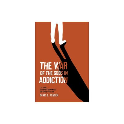 The War Of The Gods In Addiction - by David Schoen (Paperback)