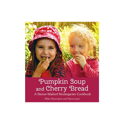 Pumpkin Soup and Cherry Bread - by Rikke Rosengren & Nana Lyzet (Paperback)