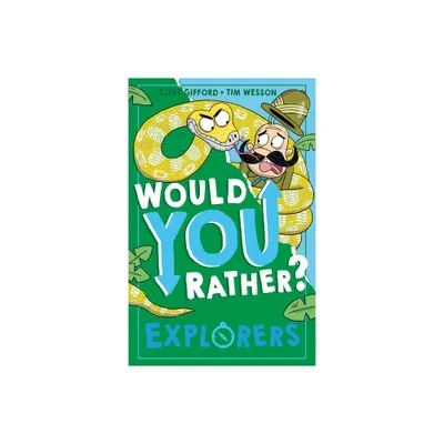 Explorers - (Would You Rather?) by Clive Gifford (Paperback)