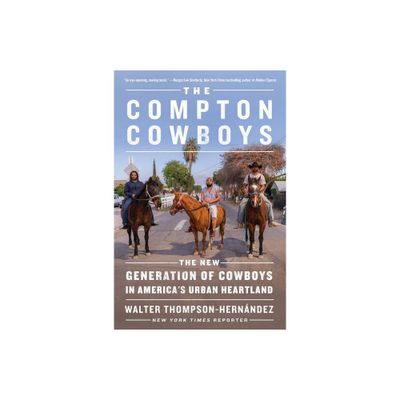 The Compton Cowboys - by Walter Thompson-Hernandez (Paperback)