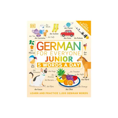 German for Everyone Junior: 5 Words a Day - (DK 5-Words a Day) by DK (Hardcover)