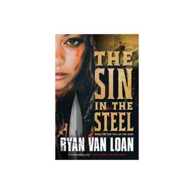 Sin in the Steel - (The Fall of the Gods) by Ryan Van Loan (Paperback)