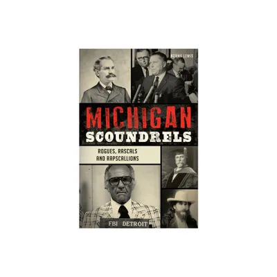 Michigan Scoundrels - (True Crime) by Norma Lewis (Paperback)