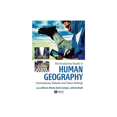 The Introductory Reader in Human Geography - by William G Moseley & David A Lanegran & Kavita Pandit (Paperback)