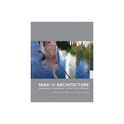 Mind in Architecture - by Sarah Robinson & Juhani Pallasmaa (Paperback)