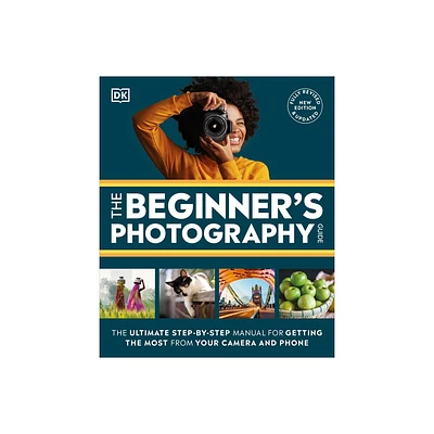 The Beginners Photography Guide - by DK (Paperback)