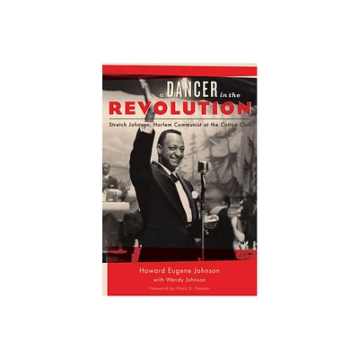 A Dancer in the Revolution - by Howard Eugene Johnson (Hardcover)