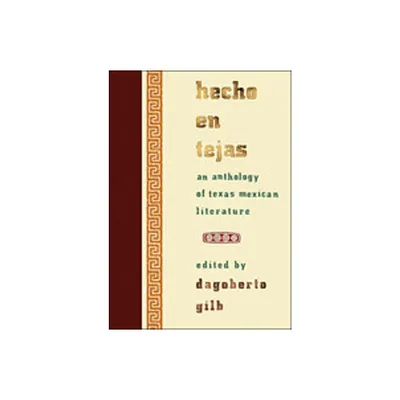 Hecho En Tejas - (Southwestern Writers Collection) by Dagoberto Gilb (Paperback)