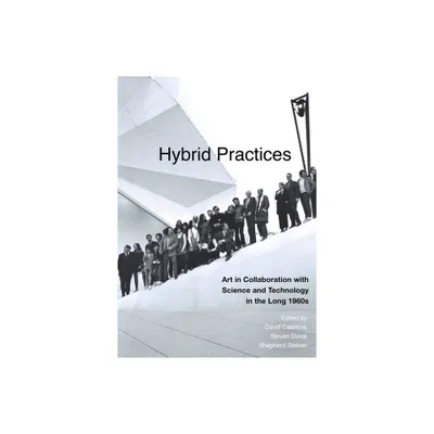 Hybrid Practices - by David Cateforis & Steven Duval & Shepherd Steiner (Hardcover)