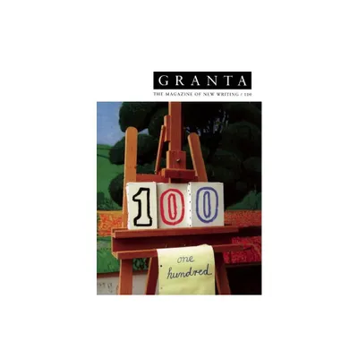 Granta 100 - (Granta: The Magazine of New Writing) by William Boyd (Paperback)