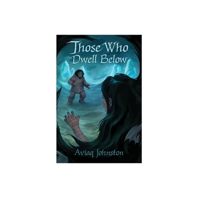 Those Who Dwell Below - (Those Who Run) by Aviaq Johnston (Paperback)