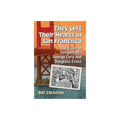 They Left Their Hearts in San Francisco - by Bill Christine (Paperback)