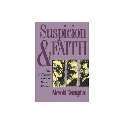 Suspicion and Faith - by Merold Westphal (Paperback)