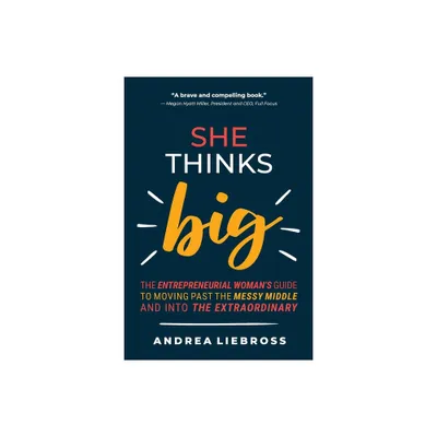 She Thinks Big - by Andrea Liebross (Paperback)