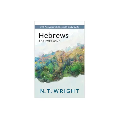 Hebrews for Everyone - (New Testament for Everyone) by N T Wright (Paperback)