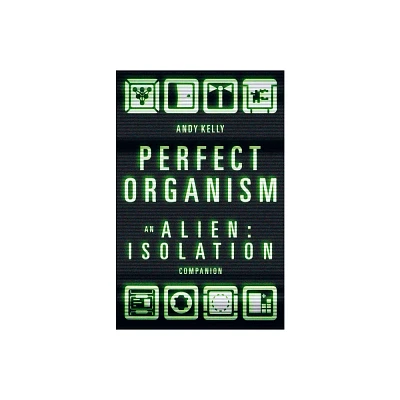 Perfect Organism - by Andy Kelly (Hardcover)