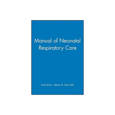 Manual of Neonatal Respiratory Care - by Sunil Sinha & Steven M Donn (Paperback)