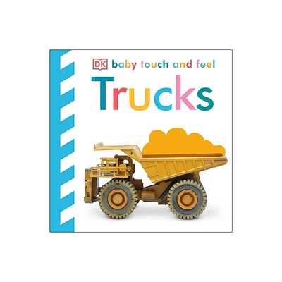 Trucks ( Baby Touch and Feel) by Dorling Kindersley Inc. (Board Book)