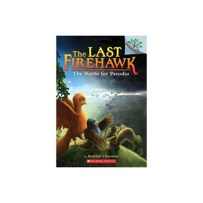 The Battle for Perodia: A Branches Book (the Last Firehawk #6) - by Katrina Charman (Paperback)