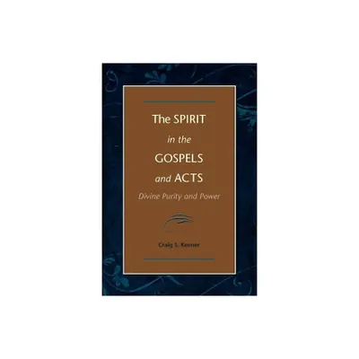 The Spirit in the Gospels and Acts - by Craig S Keener (Paperback)