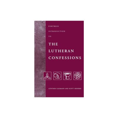 Fortress Introduction to The Lutheran Confessions - (Fortress Introductions) by Gunther Gassmann & Scott Hendrix (Paperback)