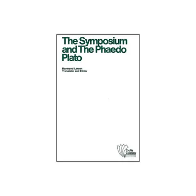 The Symposium and the Phaedo - (Crofts Classics) by Plato (Paperback)