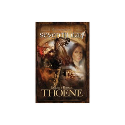 Seventh Day - (A. D. Chronicles) by Bodie Thoene & Brock Thoene (Paperback)