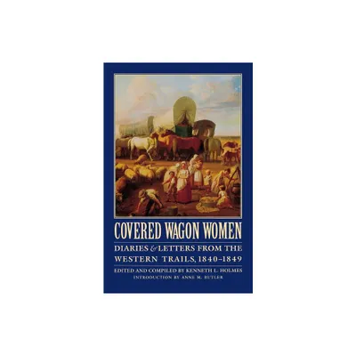 Covered Wagon Women, Volume 1 - by Kenneth L Holmes (Paperback)