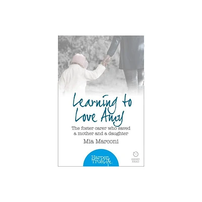 Learning to Love Amy - (Harpertrue Life - A Short Read) by Mia Marconi (Paperback)