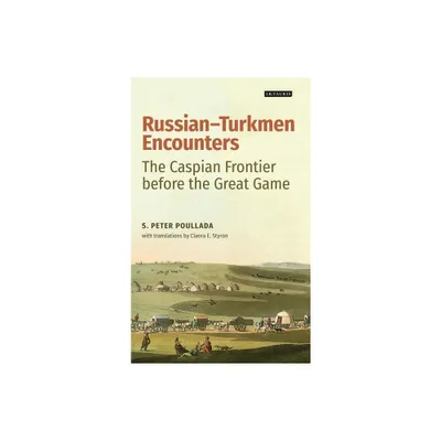 Russian-Turkmen Encounters - by S Peter Poullada (Paperback)