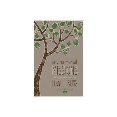 Environmental Missions - by Lowell Bliss (Paperback)