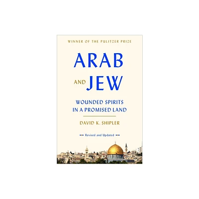 Arab and Jew - by David K Shipler (Paperback)