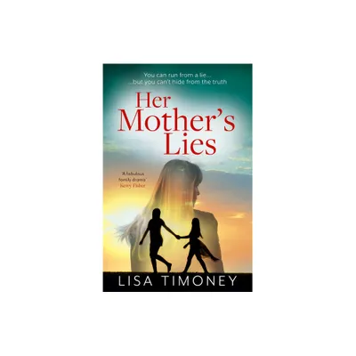 Her Mothers Lies - by Lisa Timoney (Paperback)